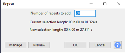The Repeat dialog box, which has options for a number of repetitions, shows the length of the original audio, the length of the new recording given the number of repetitions, also Manage and Preview options